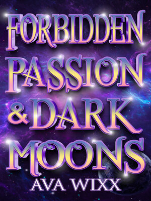 cover image of Forbidden Passion & Dark Moons